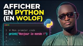 Comment Afficher du Texte en Python (en Wolof) | Tutoriel Débutant #1