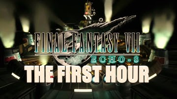 Final Fantasy VII Echo-S Full Voice Acting Mod (And more) - The First Hour