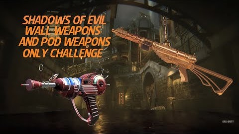 Shadows Of Evil Wall/Pod Weapons Only