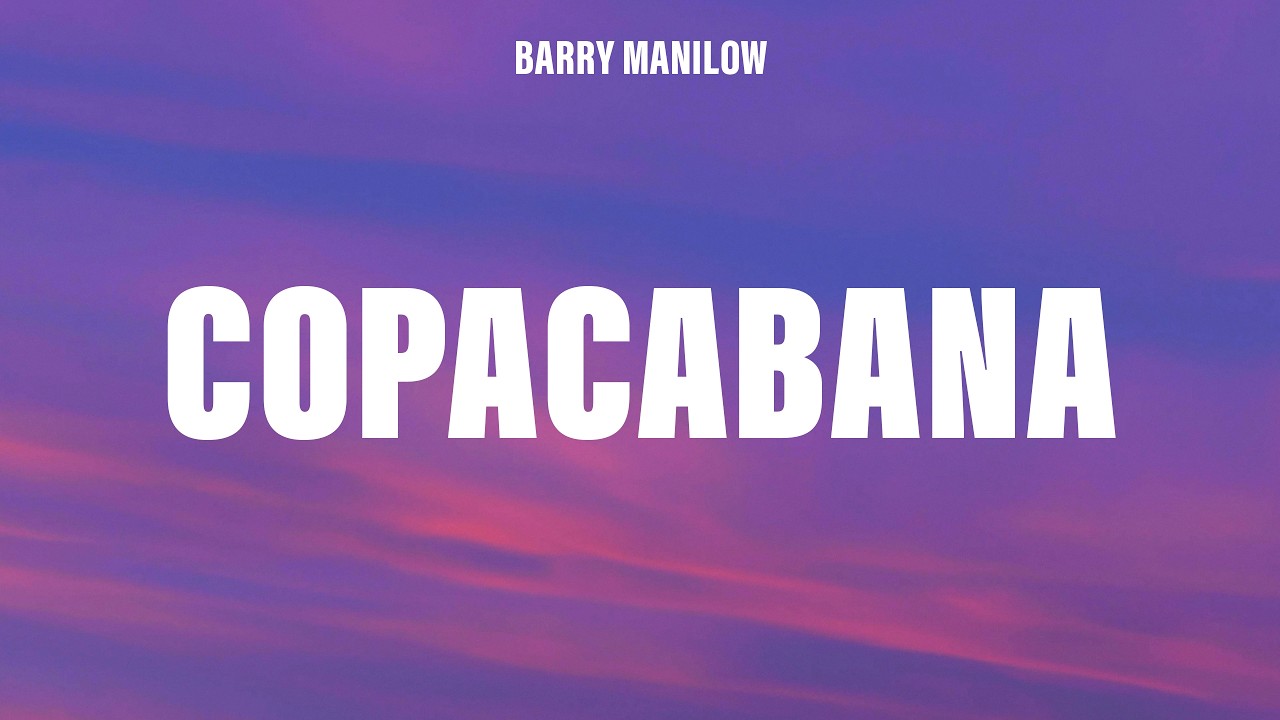 Barry Manilow - Copacabana (At the Copa) - Lyrics