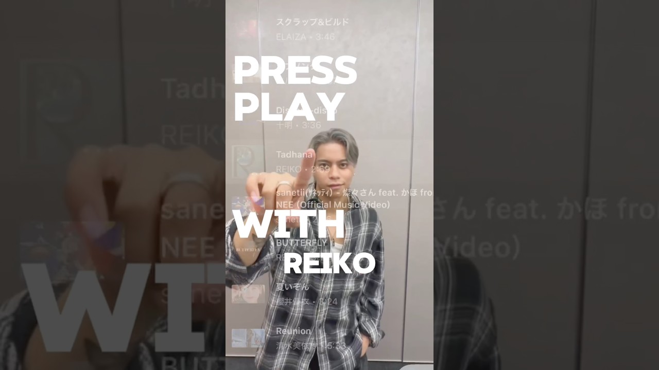 🎧 Press Play With | REIKO( @reiko_bmsg )