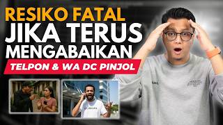 RESIKO FATAL JIKA TERUS ABAIKAN TELEPON ATAU WA DC PINJOL !