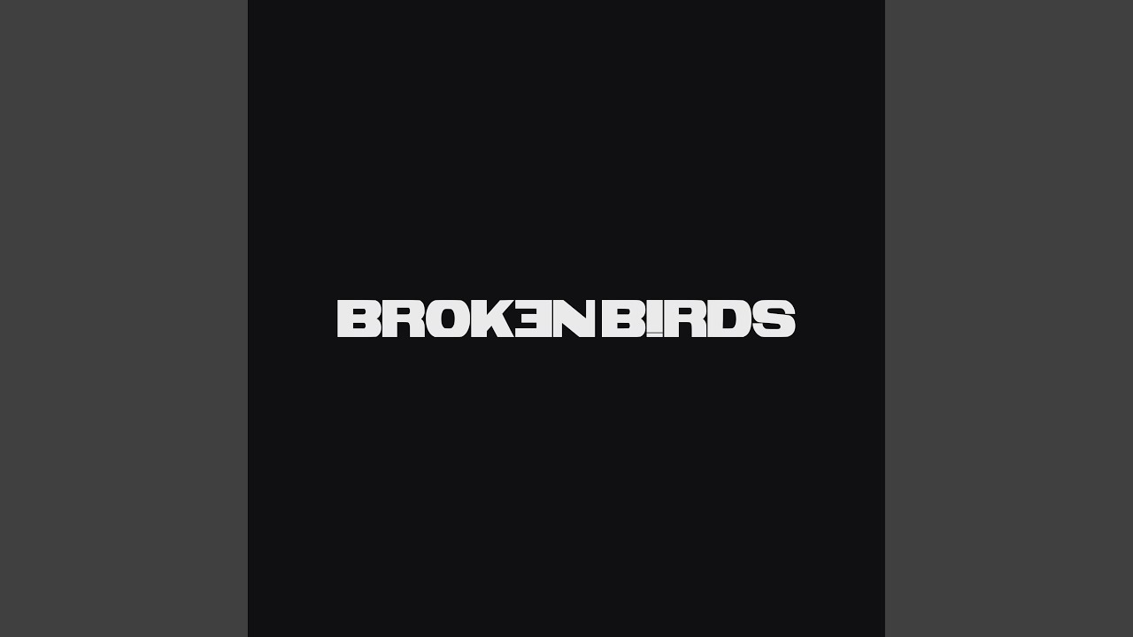 Watch BROKEN BIRDS on YouTube Watch BROKEN BIRDS on YouTube