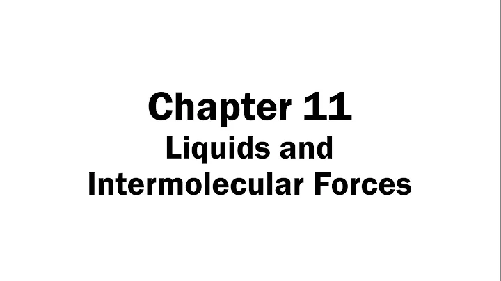 Chapter 11 Liquids and Intermolecular Forces