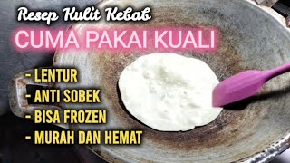 RESEP KULIT KEBAB (MENGGUNAKAN WAJAN)