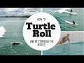 How To Turtle Roll A Longboard & Get Through Waves.