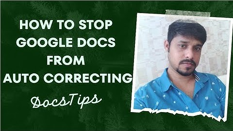 How to stop Google Docs from auto correcting