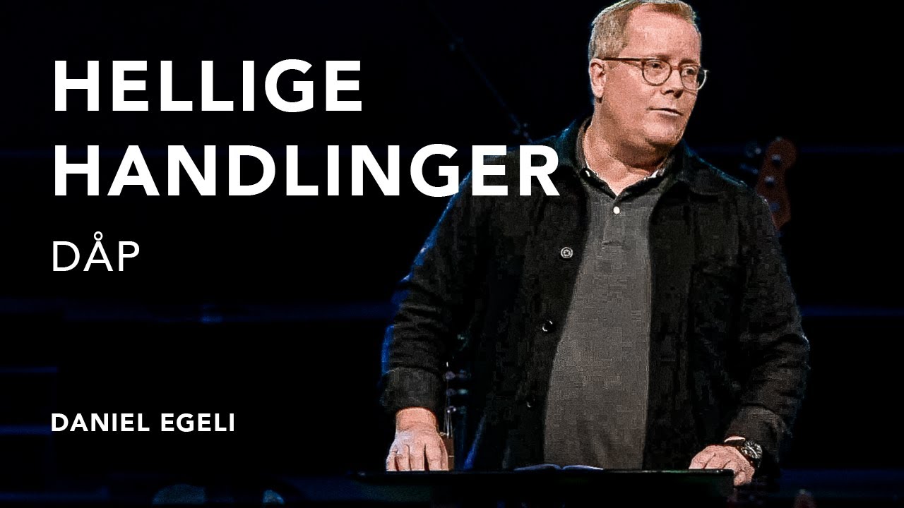Hellige handlinger, dåp | Daniel Egeli