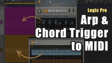 MIDI trick to record Arpeggiator and Chord Trigger into MIDI events in Logic Pro