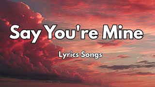 Say You're Mine💋|New Love Romantic  English (Lyrics) Songs 2026 screenshot 2