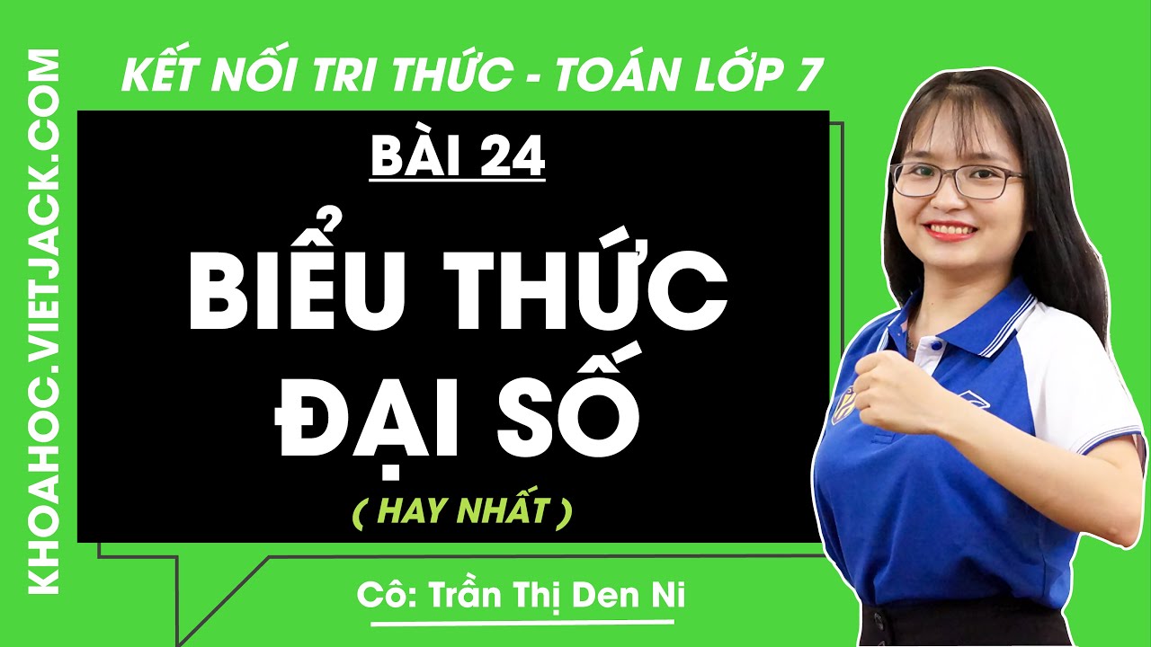 Biểu thức đại số | Bài 24 | Toán lớp 7 Kết nối tri thức | Tập 2 (HAY NHẤT)