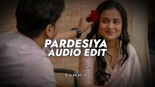 Pardesiya- Param Sundari Edit Audio Gummix
