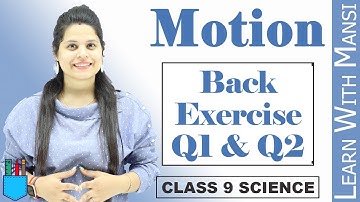 Back Exercise Q1 & Q2 | Motion | Class 9 Science |  NCERT