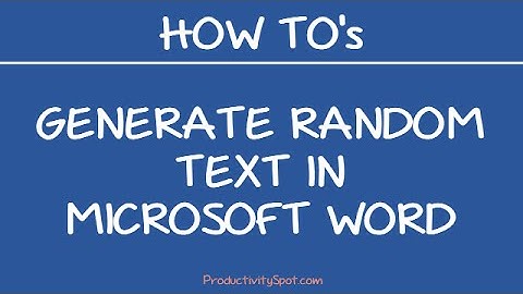 How to Generate Random Text in Microsoft Word