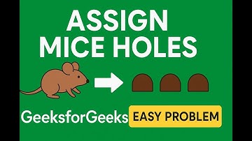 Assign Mice Holes | GeeksforGeeks Easy Problem | Step-by-Step Explanation