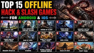 TOP 15 OFFLINE HACK & SLASH GAMES FOR ANDROID & iOS  | BEST ACTION RPG GAMES 2026