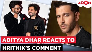 Dhurandhar's director Aditya Dhar REACTS to Hrithik Roshan's comment on his film's politics & sequel