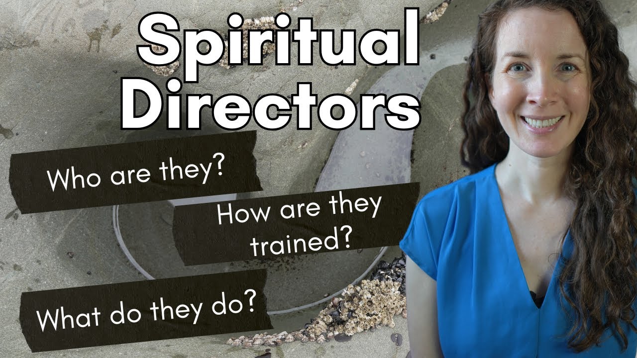 What is a Spiritual Director/Spiritual Companion/Spiritual Counselor/Anam Cara?