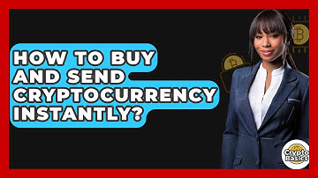 How to Buy and Send Cryptocurrency Instantly? - CryptoBasics360.com
