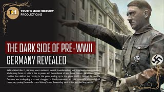 The Dark Side of Pre-WWII Germany Revealed