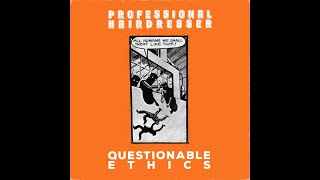 Professional Hairdresser - Questionable Ethics [full album] #barberbeats #robots #plunderphonics