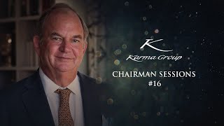 Karma Group Chairman Sessions #16