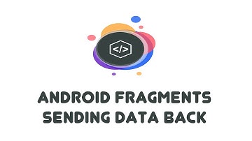 Sending Data Back Between Fragments - Android Beginner Tutorial (22)