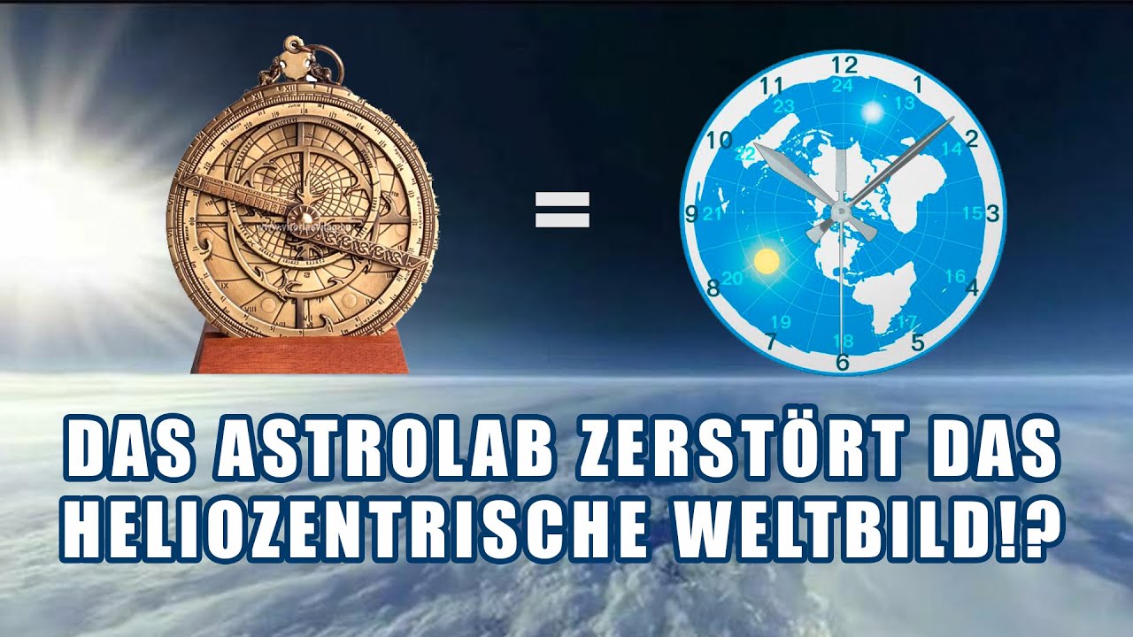 Ein Astrolab zerstört das HELIOZENTRISCHE Weltbild!?