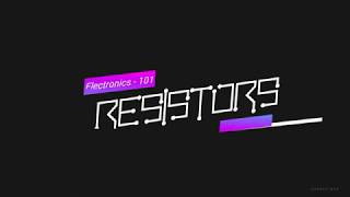 Resistors basics - Electronics 101 (part 2)