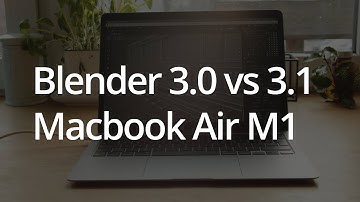 Blender 3.0 vs 3.1 Macbook Air M1