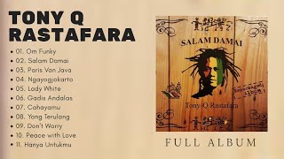 TONY Q RASTAFARA FULL ALBUM Salam damai