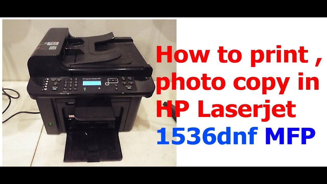 How to print , photocopy in HP LASERJET 1536DNF MFP ,, IN URDU/Hindi -  YouTube