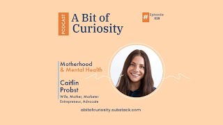 Navigating the Challenges of Modern Motherhood with Caitlin Probst
