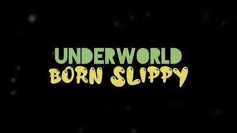 Underworld - Born Slippy (Lyrics)