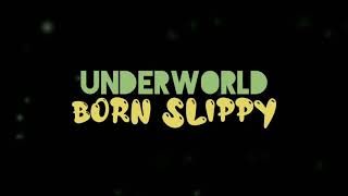 Underworld - Born Slippy (Lyrics) Resimi