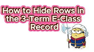 How to Hide Rows in the 3-Term E-Class Record