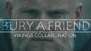 Vikings || Bury A Friend (Collaboration)