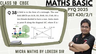 Q38 A field is in the form of a rectangle. The coordinates of the rectangular field ABCD are A(10,