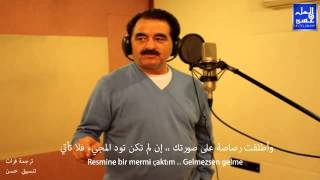 Ibrahim Tatlises Gelmezsen Gelme مترجمة Youtube