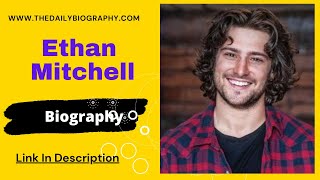 Ethan Mitchell Actor Biography, Wiki, Age, Height, Weight, Wife, Net Worth & More