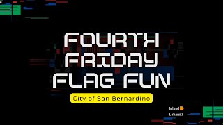 Fourth Friday Flag Fun: City of San Bernardino