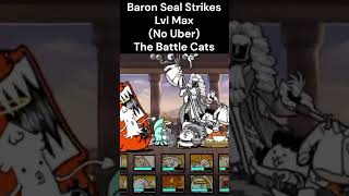 Baron Seal Strikes - Red Alert Lvl Max (No Uber) - The Battle Cats #thebattlecats #game #viralshorts