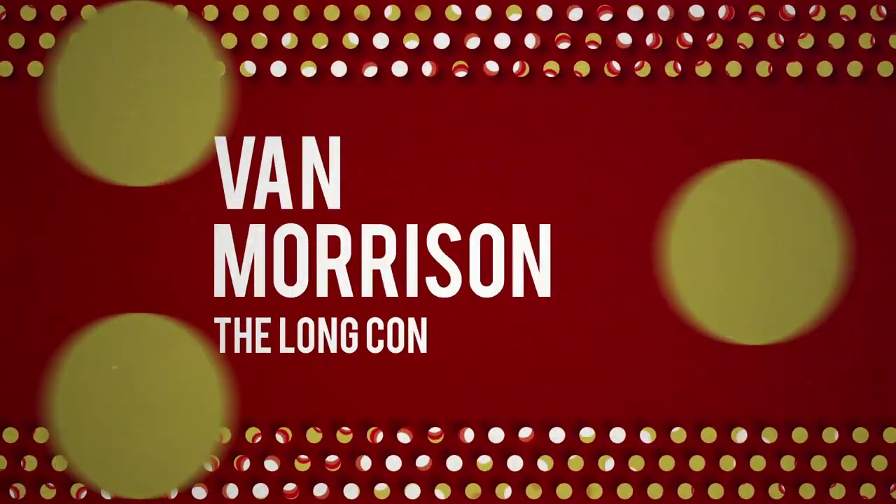 Van Morrison - The Long Con (Official Audio)