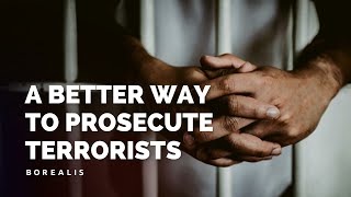 Here is a better way to prosecute terrorists | Phil Gurski