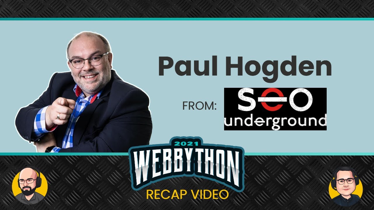 Paul Hogden At Webbython 2021 - Digital Marketing, SEO Underground & Business