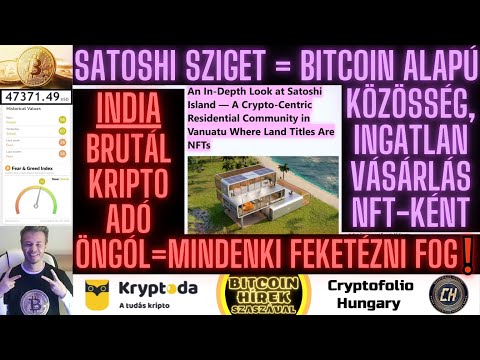 Bitcoin Hírek (563) - Satoshi Sziget = Bitcoin alapú Közösség, Ingatlan vásárlás NFT-ként 