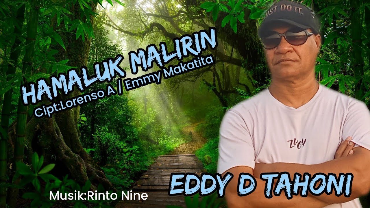 HAMALUK MALIRIN || Eddy D Tahoni || Cipt.Lorenso Amaunut & Emmy Makatita || Lagu Timor Terbaru
