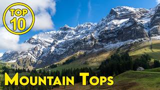 Top 10 MOUNTAINS to Visit in SWITZERLAND
