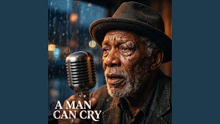 A Man Can Cry