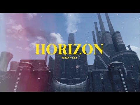 Hezza ft. Le B - Horizon